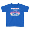it' ok to stare at my cupcakes they are delicious Toddler T-shirt
