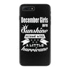 December Girls Are Sunshine Mixed With A Little Hurricane iPhone 7 Plus Case