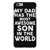 My Dad Has The Most Awesome Son iPhone 6/6s Plus Case