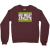 no meat athlete! Crewneck Sweatshirt