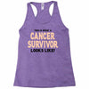 This Is What a Cancer Survivor Looks Like Racerback Tank