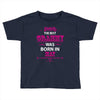 The Best Grammy Was Born In May Toddler T-shirt