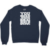 need jesus bro Crewneck Sweatshirt