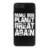 make our planet great again iPhone 7 Plus Shell Case