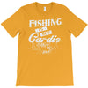 fishing is my cardio T-Shirt