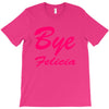 bye felicia T-Shirt
