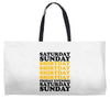 saturday sunday shitday Weekender Totes