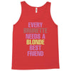 Every Brunette Needs A Blonde Best Friend Tank Top