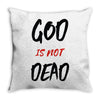 god is not dead Throw Pillow