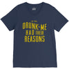 drunk me had their reasons V-Neck Tee