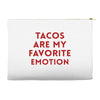 Tacos Are My Favorite Emotion Accessory Pouches