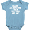 brains are awesome i wish everybody had one Baby Onesie