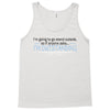 im going to go stand outside so if anyone asks im outstanding Tank Top