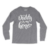 Daddy is my Hero Long Sleeve Shirts