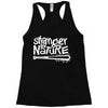 stranger by nature Racerback Tank