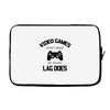 video games dont make me vidlent lag does Laptop sleeve