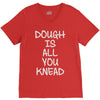 dough is all you knead V-Neck Tee