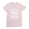 My Favorite People Call Me Brother Ladies Fitted T-Shirt