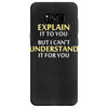 engineer's motto can't understand it for you Samsung Galaxy S8