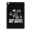 come play with my nuts iPad Mini 4