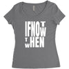 if not Women's Triblend Scoop T-shirt