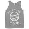 never forget pluto the planet Tank Top