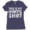This Is My Hunting Shirt Ladies Fitted T-Shirt