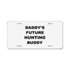 daddy future hunting buddy License Plate