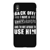 back off i have a crazy grandpa and i'm not afraid to user him iPhoneX