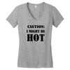caution i might be hot Women's V-Neck T-Shirt