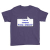 love comes from where Youth Tee