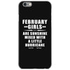 February Girls Are Sunshine Mixed With A Little Hurricane iPhone 6/6s Case
