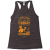 I Don't Need Therapy Just to Do Cooking Racerback Tank