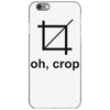 oh crop iPhone 6/6s Case