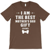 I Am The Best Mother's Day T-Shirt