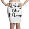 strong like mom Pencil Skirts