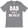 dad aka mr fix it T-Shirt
