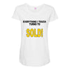 everything i touch turns to sold Maternity Scoop Neck T-shirt