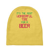 most wonderful time for a beer Baby Beanies