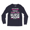 I Never Dreamed I d Grow Up To Be A Super Cute Nurse But Here I'm Kill Long Sleeve Shirts
