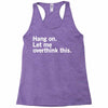 Hang on. Let me overthink this. Racerback Tank