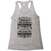 Real Kings Are Born On December 4 Racerback Tank