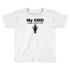 my god is bigger than your god Toddler T-shirt