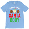 working on my santa body T-Shirt