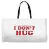 I Don't Hug Weekender Totes