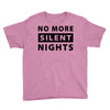 No More Silent Nights Youth Tee