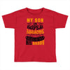 My Son Is Super Awesome His Daddy Toddler T-shirt