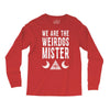 we are the weirdos mister Long Sleeve Shirts