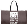 beer runs does that count as exercise funny Weekender Totes