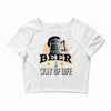 Beer A Way Of Life Crop Top